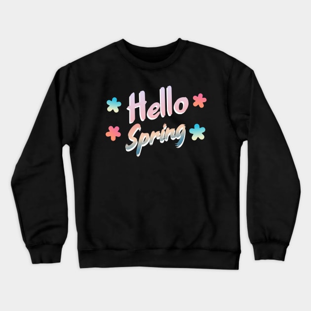 Hello Spring Colorful dark ver. Crewneck Sweatshirt by Smile Flower